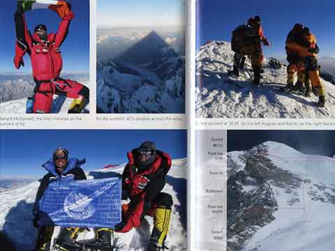 
Gerard McDonnell, the first Irishman on the summit of K2. On the summit, K2's shadow across the valley. Gerard and Pemba on the summit with a message for the world. On the summit on August 1, 2008 at 18:39 Gerard, Pemba, Wilco and Cas. The route to the summit and back. - Surviving K2: Surviving Three Days in the Death Zone book
